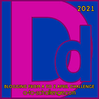 #AtoZChallenge 2021 April Blogging from A to Z Challenge letter D